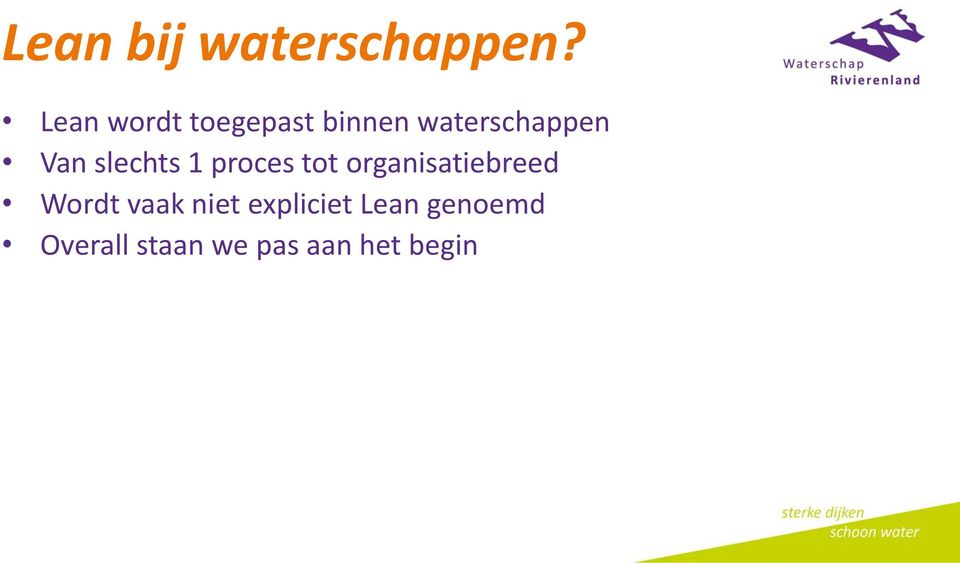 slechts 1 proces tot organisatiebreed Wordt