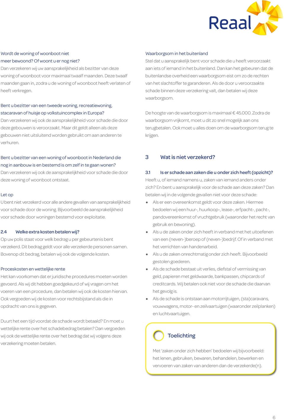 Bent u bezitter van een tweede woning, recreatiewoning, stacaravan of huisje op volkstuincomplex in Europa?