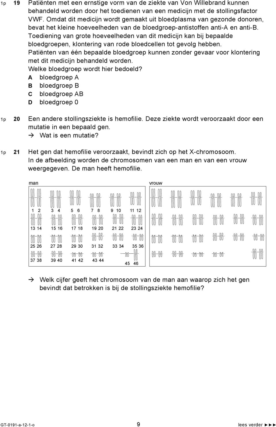 Toediening van grote hoeveelheden van dit medicijn kan bij bepaalde bloedgroepen, klontering van rode bloedcellen tot gevolg hebben.