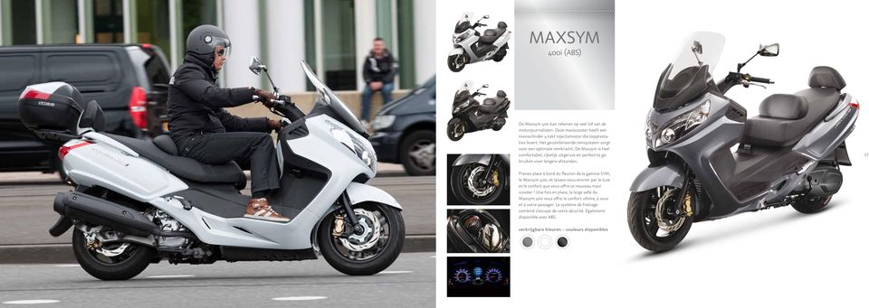27 Prenez place à bord du fleuron de la gamme SYM, le Maxsym 400, et laissez-vous enivrer par le luxe et le confort que vous offre ce nouveau maxi scooter!
