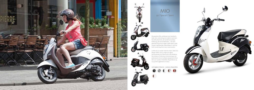 Beschikbaar in 25 of 45 km/h uitvoering of als 100cc motorscooter. 15 Le Mio est un scooter stylé et urbain.