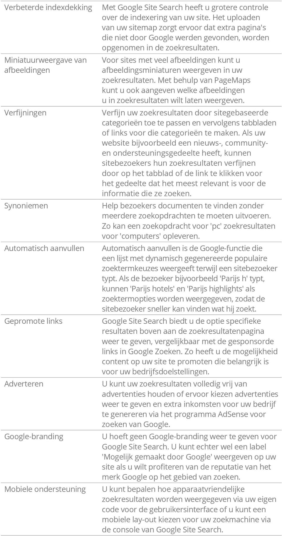 Voor sites met veel afbeeldingen kunt u afbeeldingsminiaturen weergeven in uw zoekresultaten. Met behulp van PageMaps kunt u ook aangeven welke afbeeldingen u in zoekresultaten wilt laten weergeven.