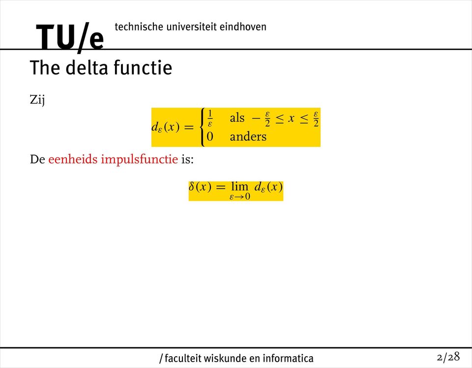 ε (x) = { 1ε als ε 2 x ε 2 0