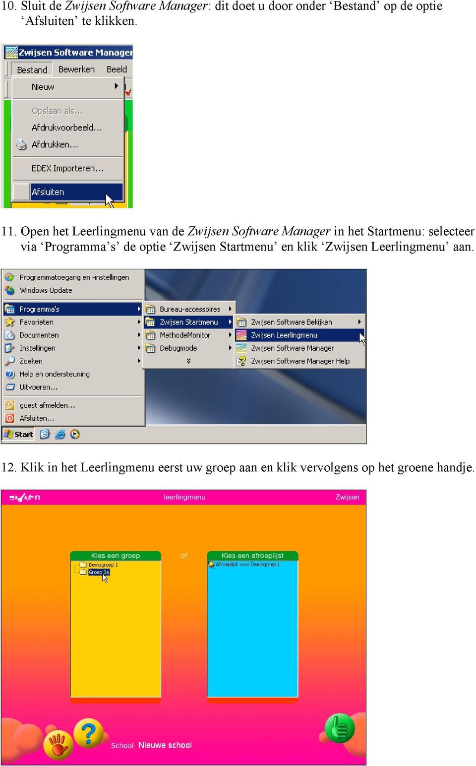 Open het Leerlingmenu van de Zwijsen Software Manager in het Startmenu: selecteer via
