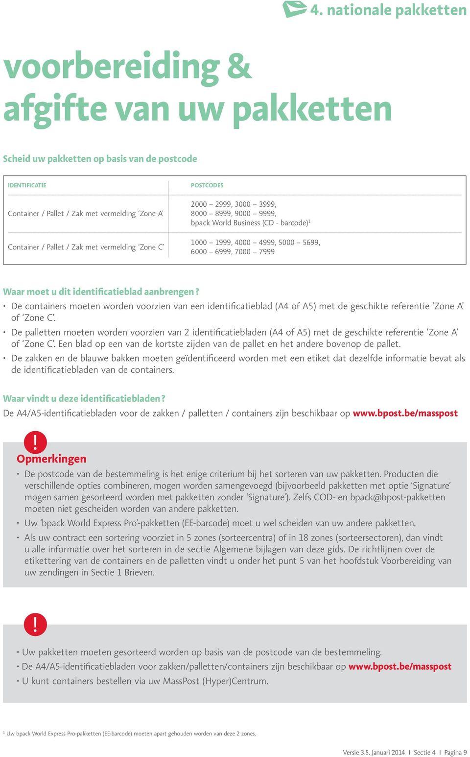 De contaners moeten worden voorzen van een dentfcateblad (A4 of A5) met de geschkte referente Zone A of Zone C.