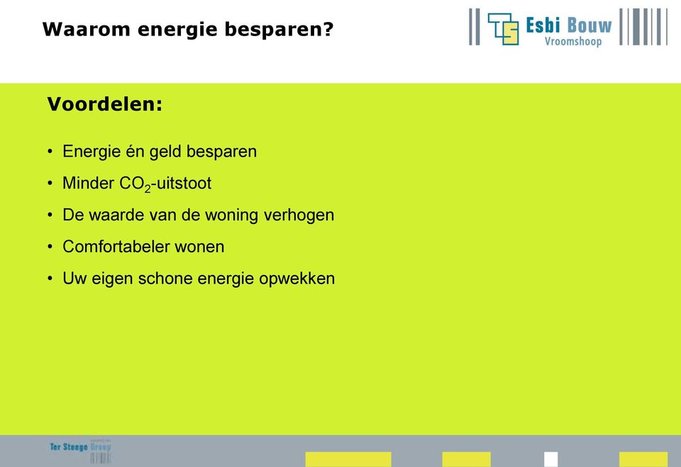 Minder CO 2 -uitstoot De waarde van de