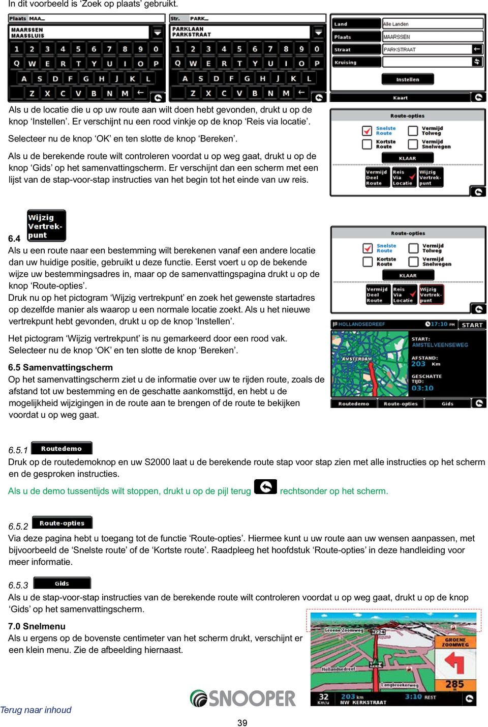 Er verschijnt dan een scherm met een lijst van de stap-voor-stap instructies van het begin tot het einde van uw reis. 6.