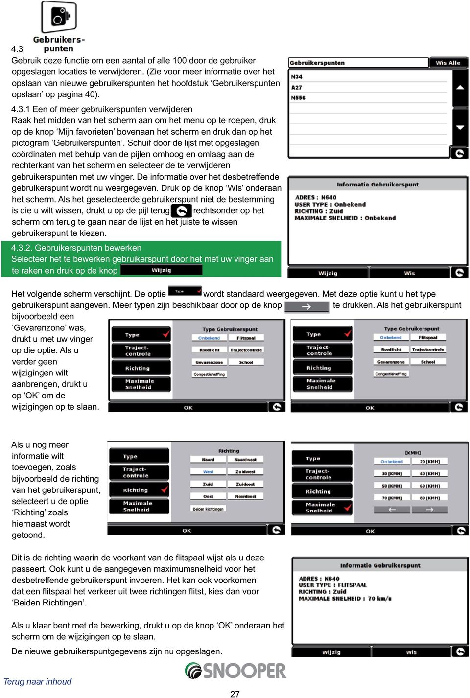 1 Een of meer gebruikerspunten verwijderen Raak het midden van het scherm aan om het menu op te roepen, druk op de knop Mijn favorieten bovenaan het scherm en druk dan op het pictogram