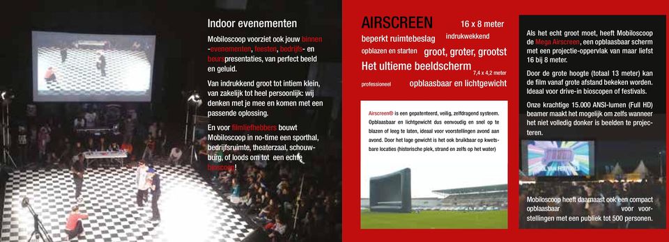 En voor bouwt Mobiloscoop in no-time een sporthal, bedrijfsruimte, theaterzaal, schouwburg, of loods om tot een echte!