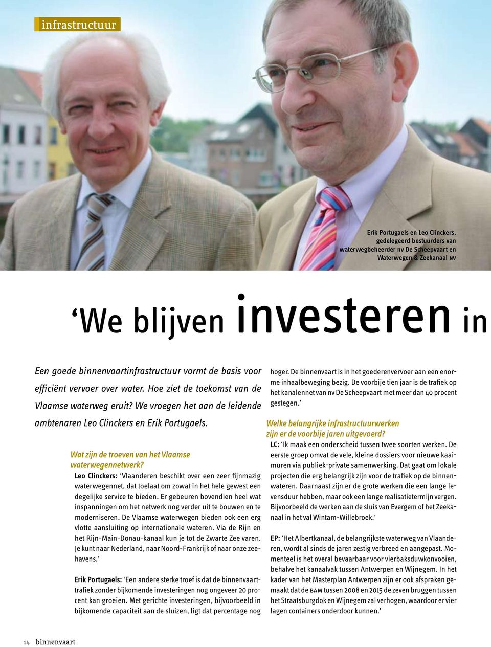 We vroegen het aan de leidende ambtenaren Leo Clinckers en Erik Portugaels. Wat zijn de troeven van het Vlaamse waterwegennetwerk?