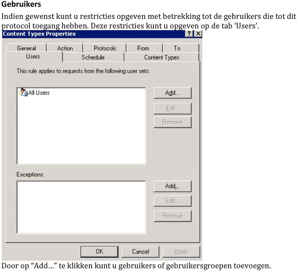 hebben. Deze restricties kunt u opgeven op de tab Users.