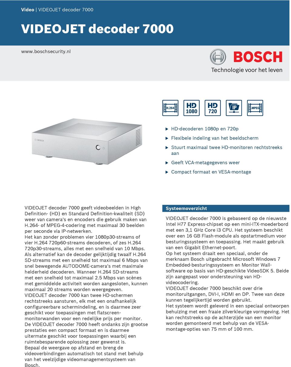 geeft videobeelden in High Definition- (HD) en Standard Definition-kwaliteit (SD) weer van camera's en encoders die gebrik maken van H.