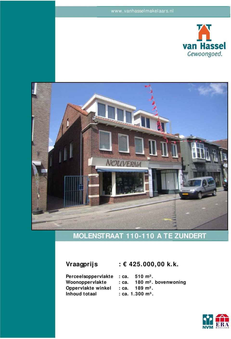 Woonoppervlakte : ca. 180 m².