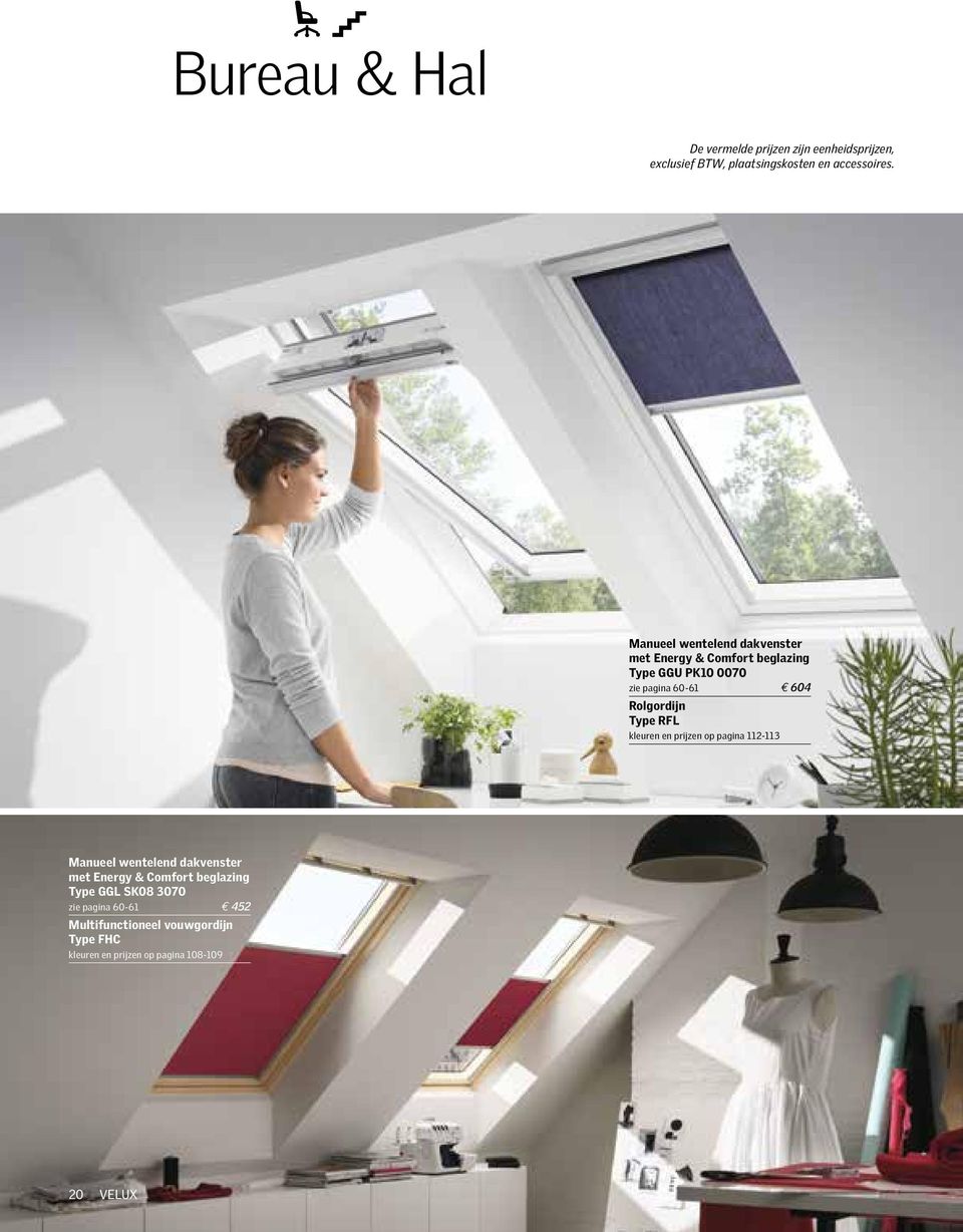 Rolgordijn Type RFL kleuren en prijzen op pagina 112-113 Manueel wentelend dakvenster met Energy & Comfort