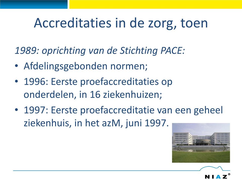 proefaccreditaties op onderdelen, in 16 ziekenhuizen; 1997: