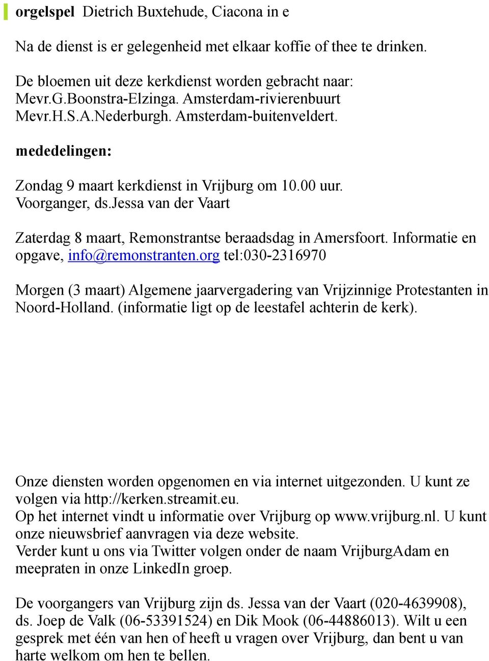 jessa van der Vaart Zaterdag 8 maart, Remonstrantse beraadsdag in Amersfoort. Informatie en opgave, info@remonstranten.