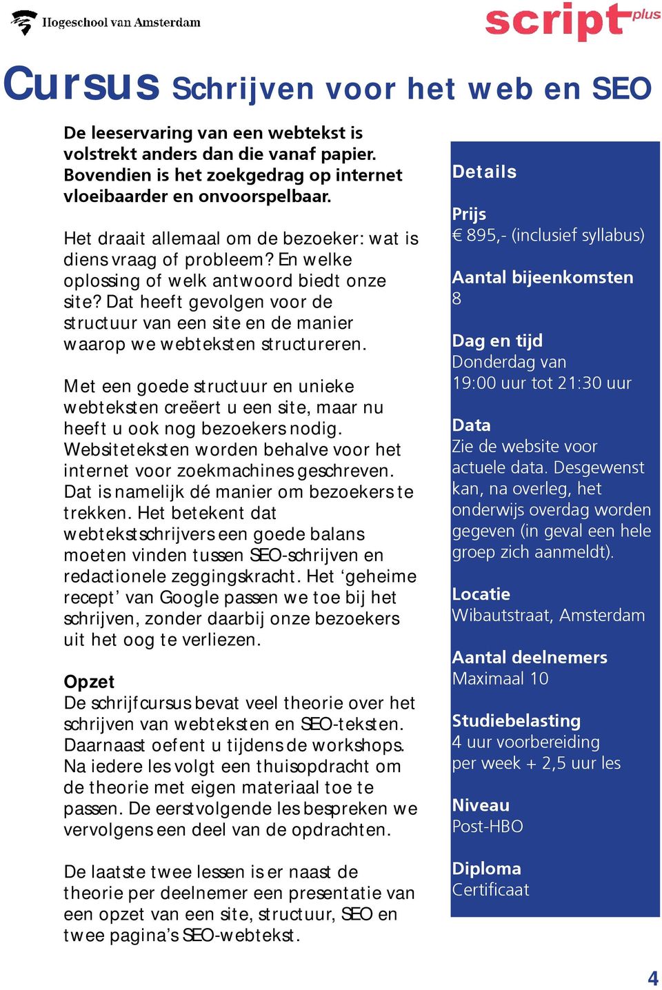 Dat heeft gevolgen voor de structuur van een site en de manier waarop we webteksten structureren.