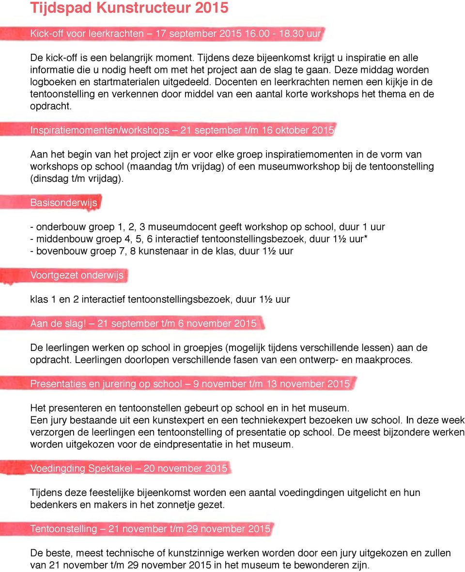 Docenten en leerkrachten nemen een kijkje in de tentoonstelling en verkennen door middel van een aantal korte workshops het thema en de opdracht.