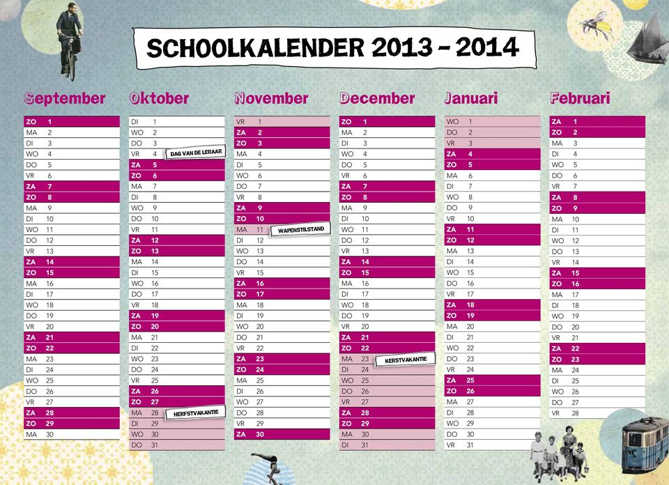 zo 27 ma 28 Herfstvakantie di 29 wo 30 DO 31 Dag van de leraar Herfstvakantie VR 1 Za 2 zo 3 ma 4 di 5 wo 6 do 7 vr 8 za 9 zo 10 ma 11 Wapenstilstand di 12 wo 13 DO 14 VR 15 Za 16 zo 17 ma 18 di 19