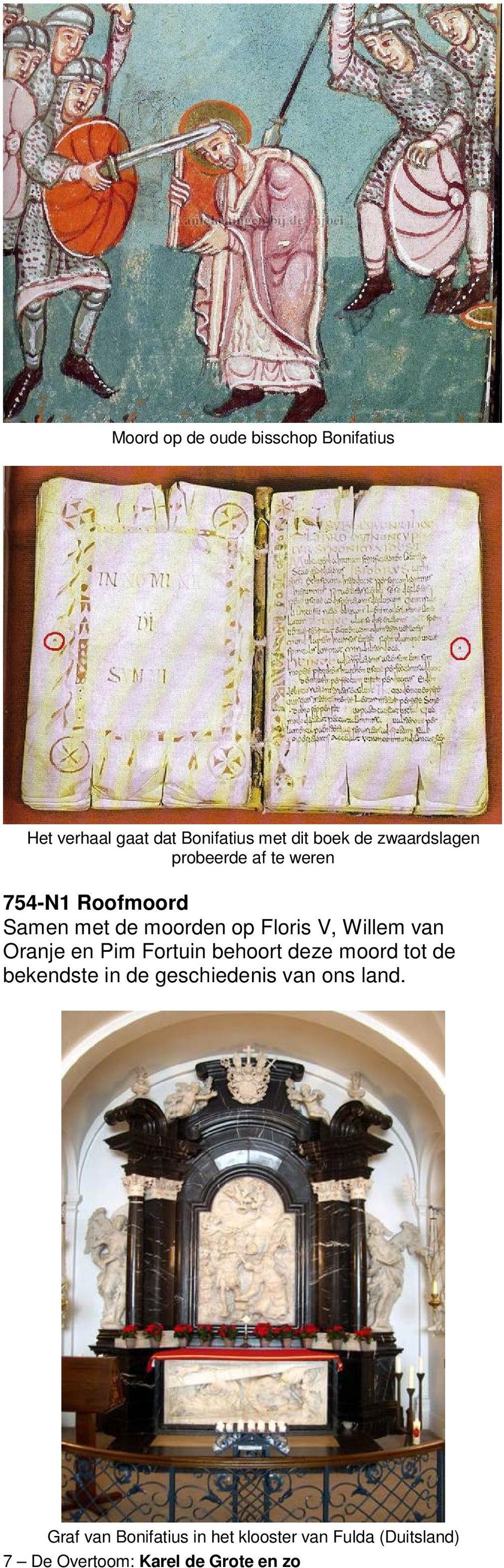 Willem van Oranje en Pim Fortuin behoort deze moord tot de bekendste in de geschiedenis van