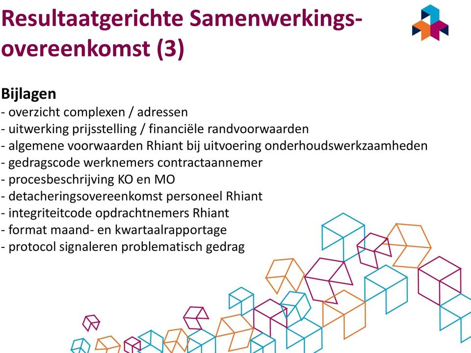 - gedragscode werknemers contractaannemer - procesbeschrijving KO en MO - detacheringsovereenkomst personeel