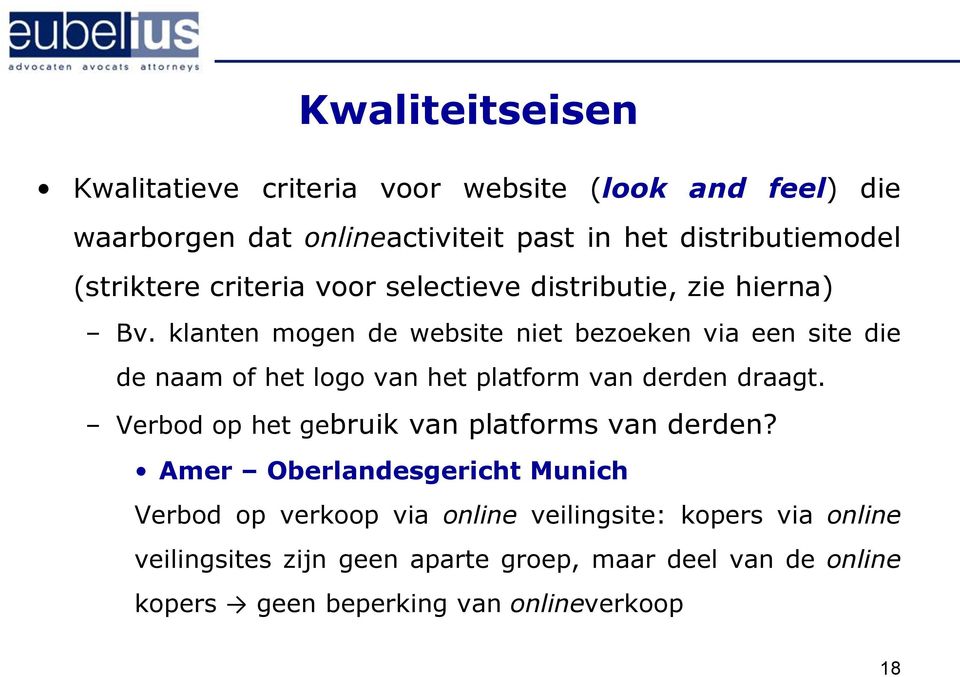 klanten mogen de website niet bezoeken via een site die de naam of het logo van het platform van derden draagt.