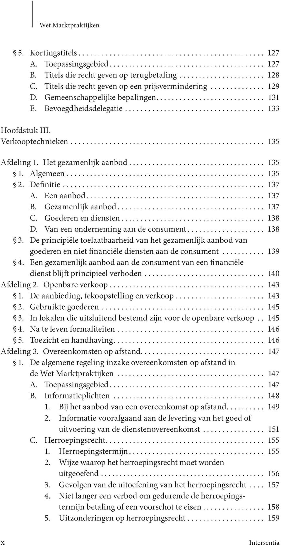 ................................... 133 Hoofdstuk III. Verkooptechnieken.................................................. 135 Afdeling 1. Het gezamenlijk aanbod................................... 135 1.