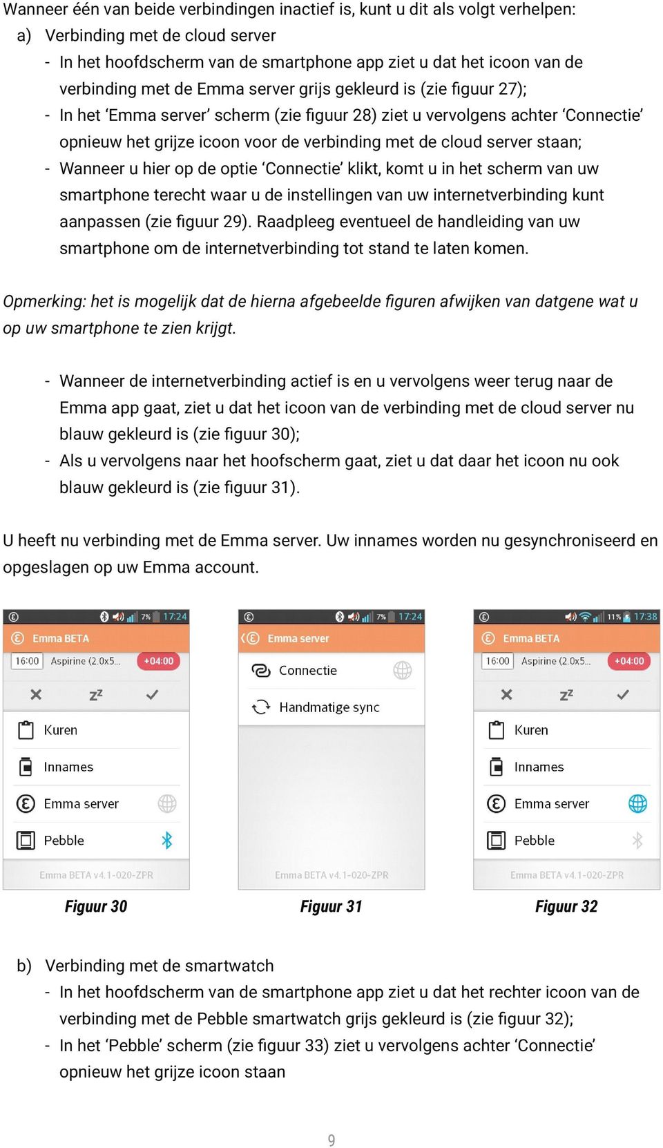 - Wanneer u hier op de optie Connectie klikt, komt u in het scherm van uw smartphone terecht waar u de instellingen van uw internetverbinding kunt aanpassen (zie figuur 29).