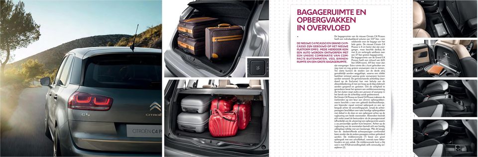 De bagageruimte van de nieuwe Citroën C4 Picasso heeft een indrukwekkend volume van 537 liter, ruim voldoende voor de bagage van het hele gezin.
