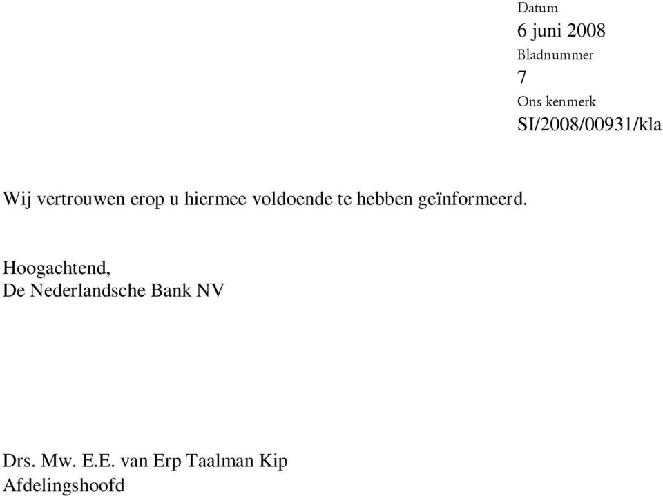Hoogachtend, De Nederlandsche Bank NV