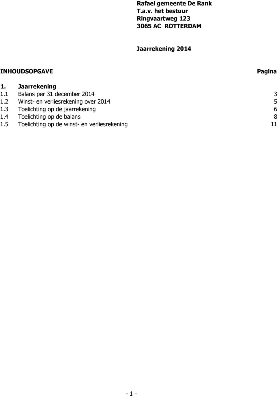 Pagina 1. Jaarrekening 1.1 Balans per 31 december 2014 3 1.