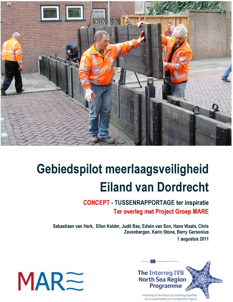 inspiratie Ter overleg met Project Groep MARE Sebastiaan van Herk, Ellen Kelder,