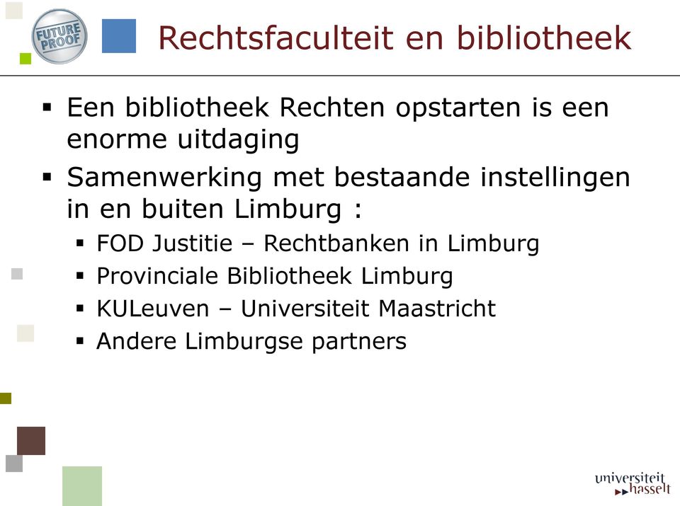 buiten Limburg : FOD Justitie Rechtbanken in Limburg Provinciale