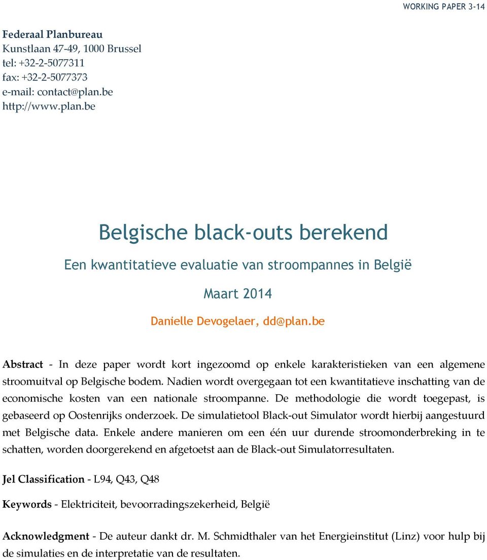 be Abstract - In deze paper wordt kort ingezoomd op enkele karakteristieken van een algemene stroomuitval op Belgische bodem.
