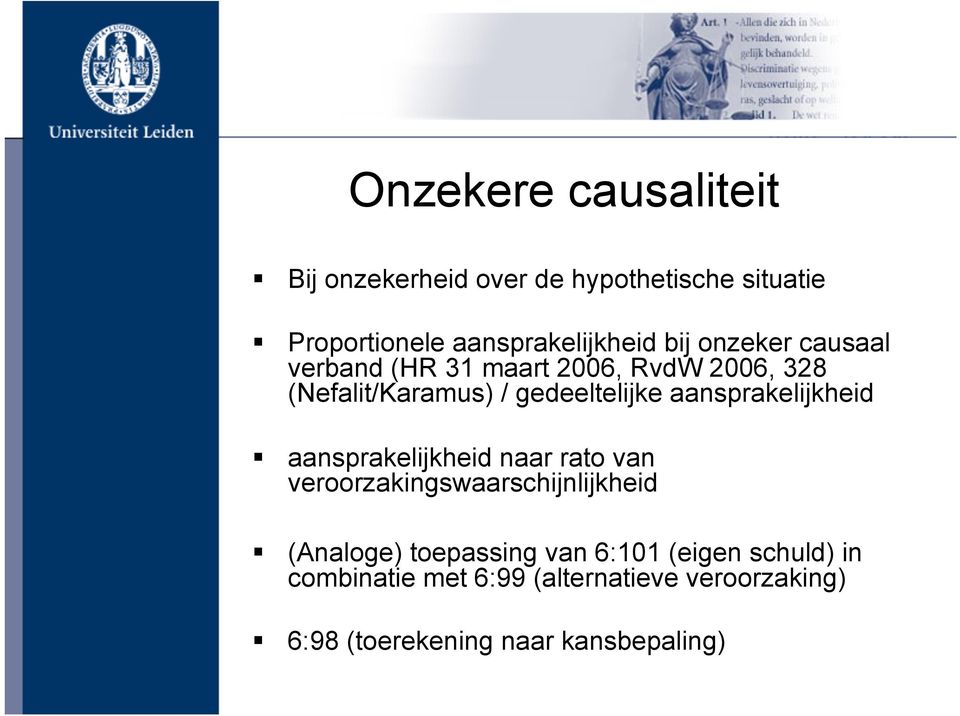 aansprakelijkheid aansprakelijkheid naar rato van veroorzakingswaarschijnlijkheid (Analoge) toepassing