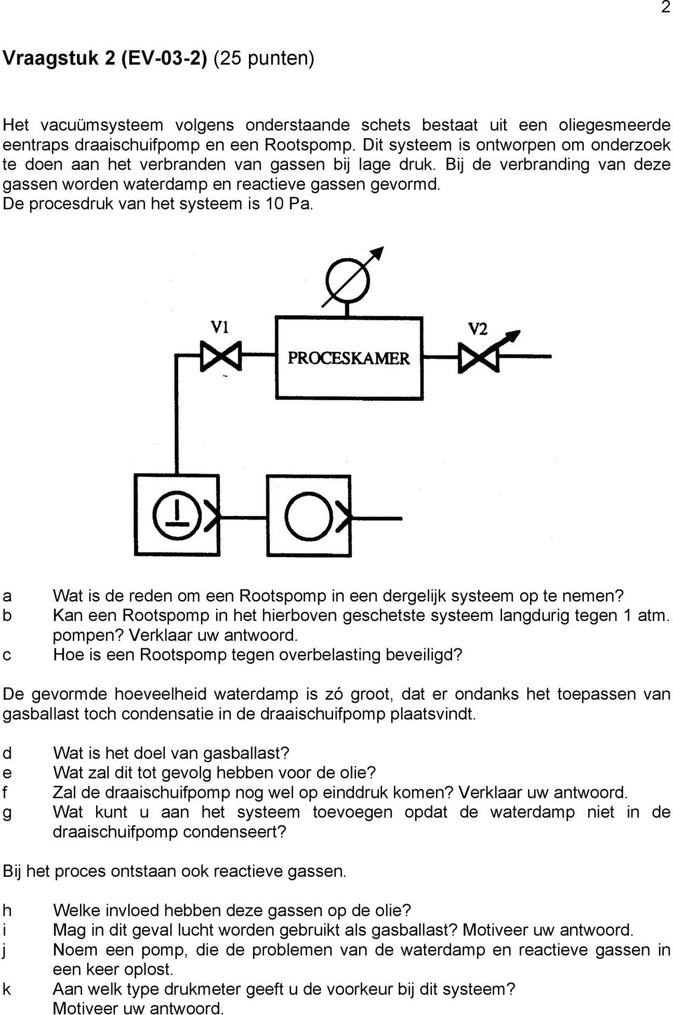 Vrklr uw ntwoor. Ho is n Rootspomp tgn ovrlsting vilig? D gvorm hovlhi wtrmp is zó groot, t r onnks ht topssn vn gsllst toh onnsti in rishuipomp pltsvint. g Wt is ht ol vn gsllst?