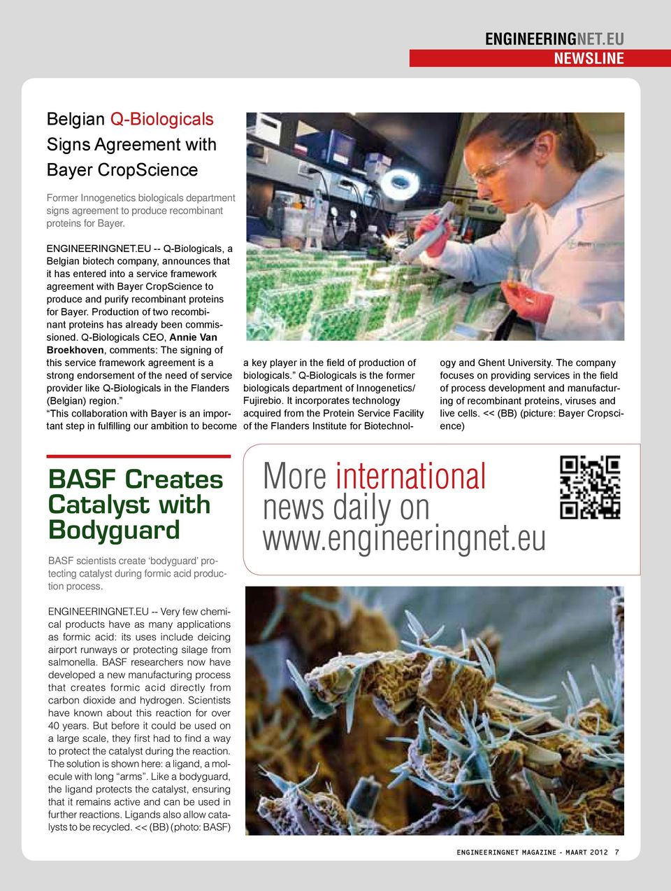 EU -- Q-Biologicals, a Belgian biotech company, announces that it has entered into a service framework agreement with Bayer CropScience to produce and purify recombinant proteins for Bayer.