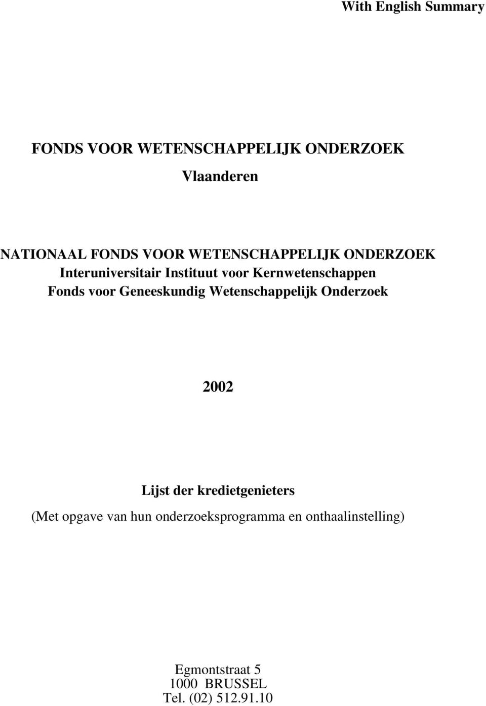 Geneeskundig Wetenschappelijk Onderzoek 2002 Lijst der kredietgenieters (Met opgave van