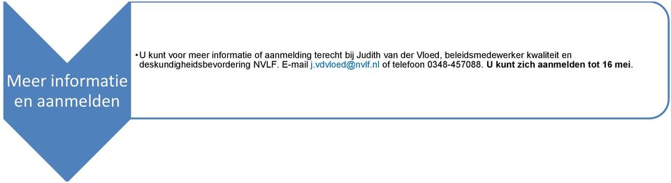 kwaliteit en deskundigheidsbevordering NVLF. E-mail j.