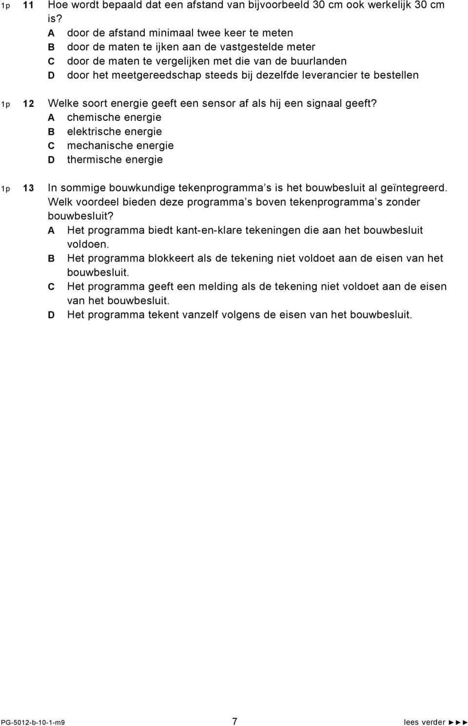 dezelfde leverancier te bestellen 1p 12 Welke soort energie geeft een sensor af als hij een signaal geeft?