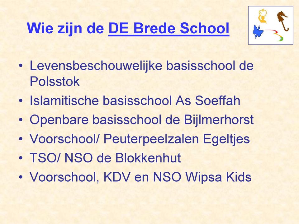 Openbare basisschool de Bijlmerhorst Voorschool/