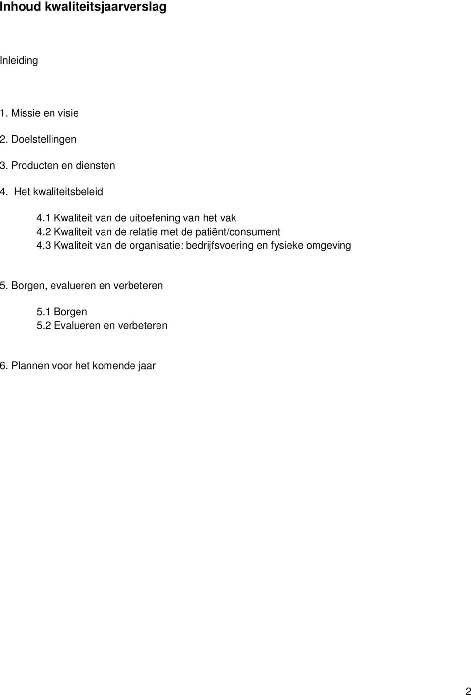 2 Kwaliteit van de relatie met de patiënt/consument 4.