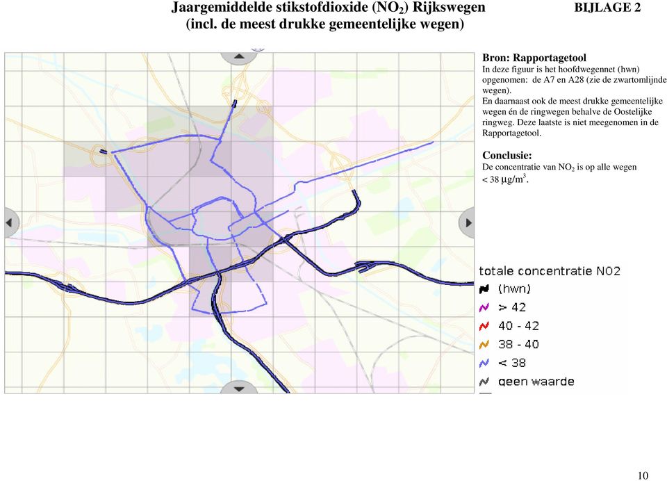 de A7 en A28 (zie de zwartomlijnde wegen).