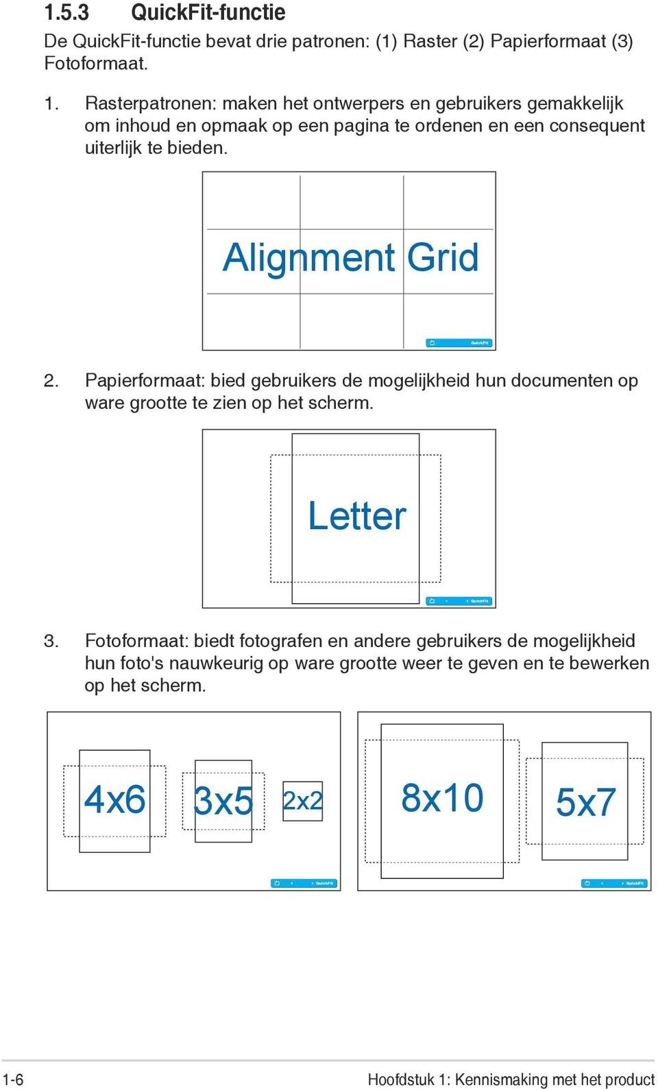 Alignment Grid 2. Papierformaat: bied gebruikers de mogelijkheid hun documenten op ware grootte te zien op het scherm. Letter 3.