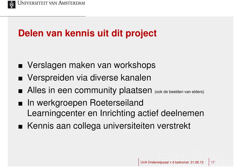 werkgroepen Roeterseiland Learningcenter en Inrichting actief deelnemen Kennis