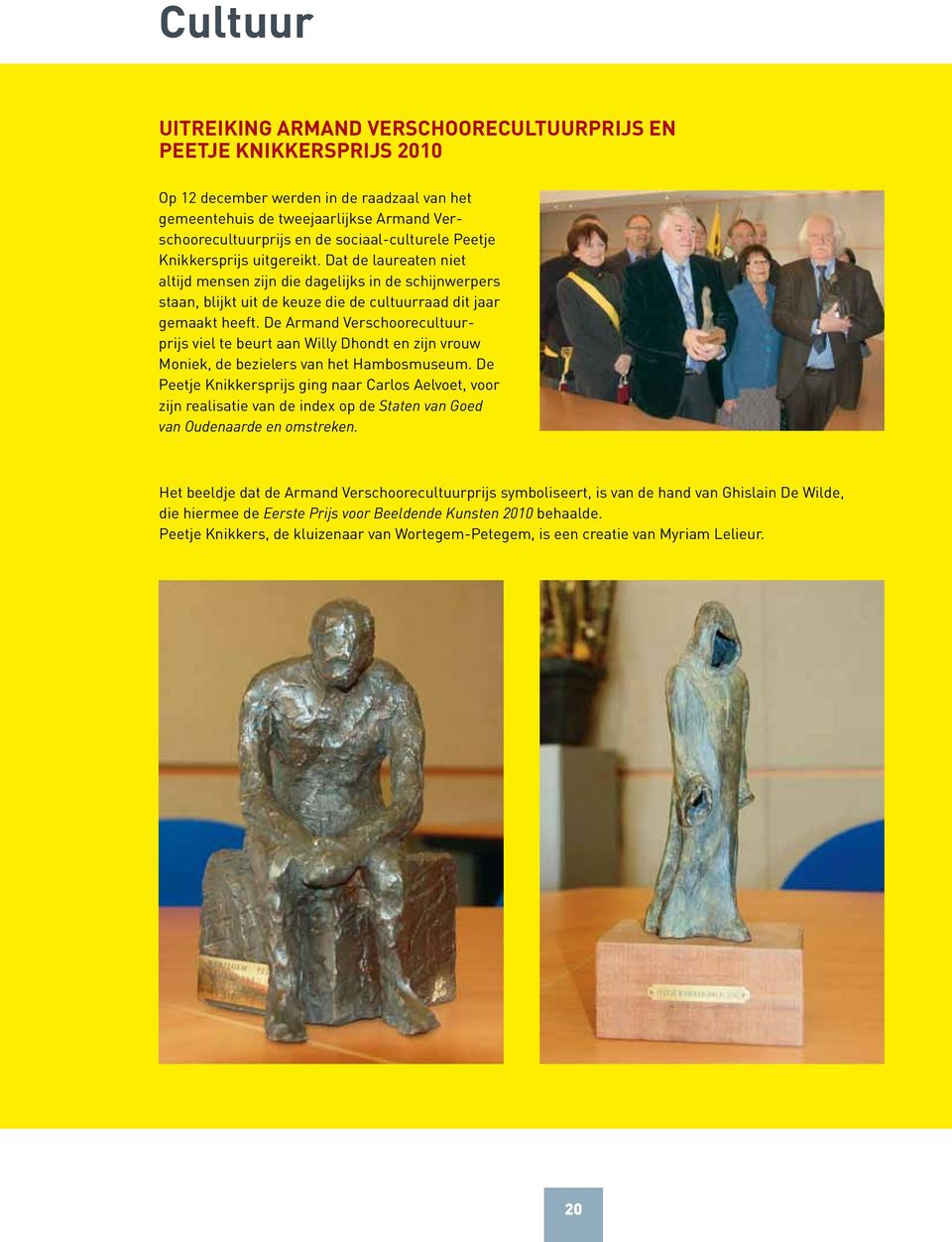 De Armand Verschoorecultuurprijs viel te beurt aan Willy Dhondt en zijn vrouw Moniek, de bezielers van het Hambosmuseum.