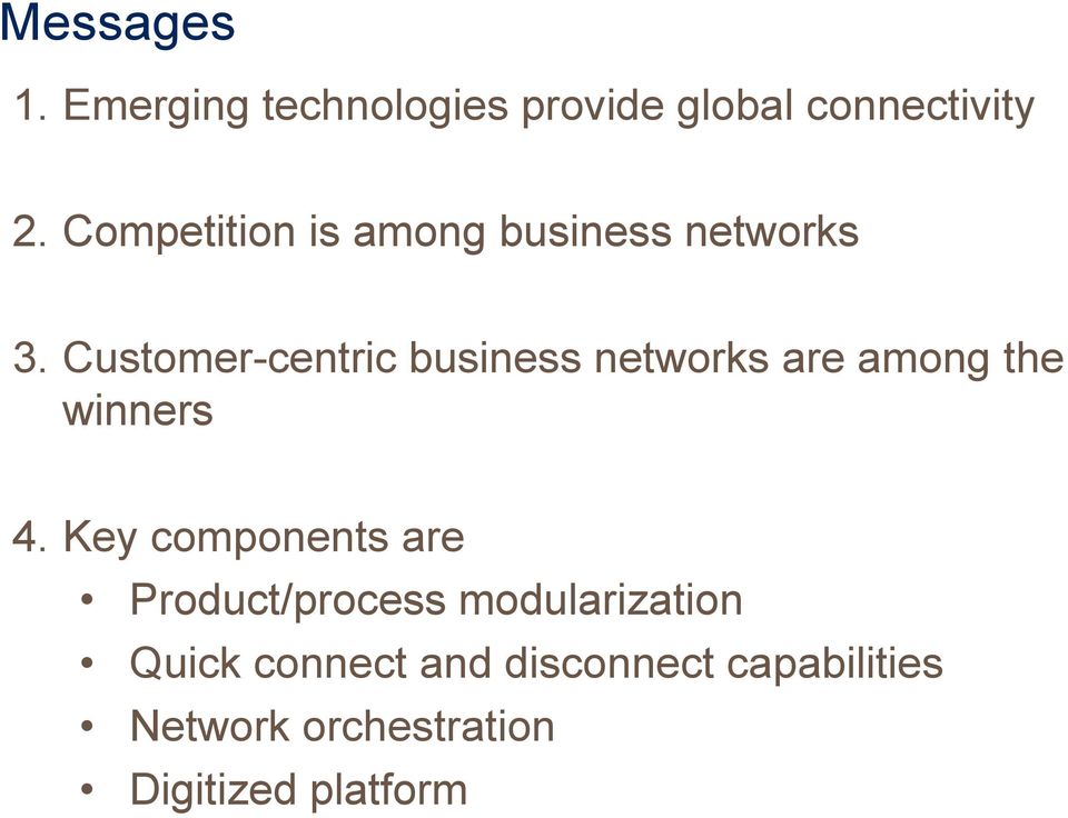 Customer-centric business networks are among the winners 4.