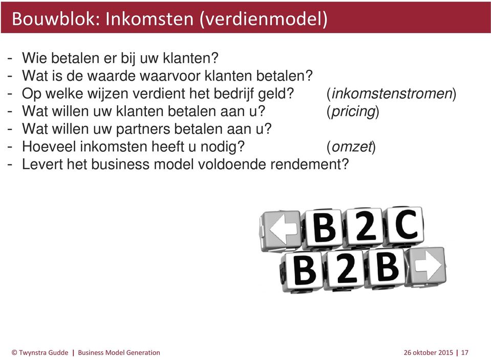 (inkomstenstromen) Wat willen uw klanten betalen aan u?