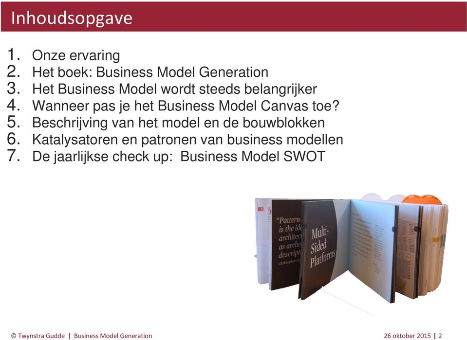 Wanneer pas je het Business Model Canvas toe? 5.