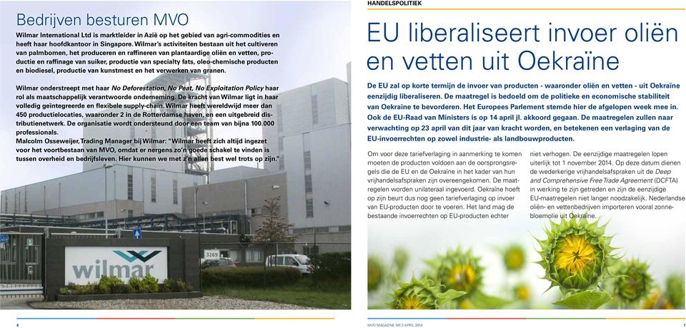 oleo-chemische producten en biodiesel, productie van kunstmest en het verwerken van granen.